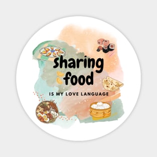 Sharing food is my Love Language Magnet